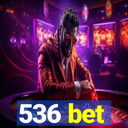 536 bet